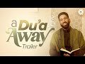 A Du'a Away with Dr. Omar Suleiman | TRAILER: Dhul Hijjah Series 2024
