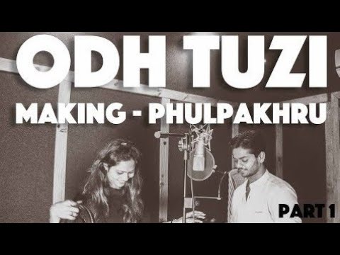 Odh Tuzi - Studio Version - Video - Phulpakhru - NotMarried Films