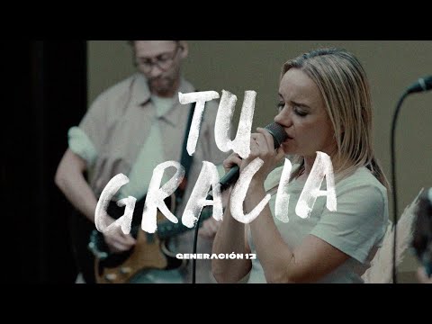 Generación 12 - Tu Gracia (Ft. Lorena Castellanos, Daniel Berrios, Johan Manjarres) VIDEO OFICIAL