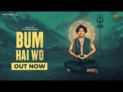 BUM HAI WO (OFFICIAL VIDEO) || GULSHAN KUMAR