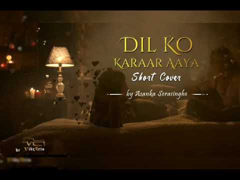 Dil ko karaar aaya | short cover | by Asanka Serasinghe #dilkokaraaraaya #cover #hindi