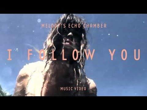 Melody's Echo Chamber - I Follow You (Official Music Video)