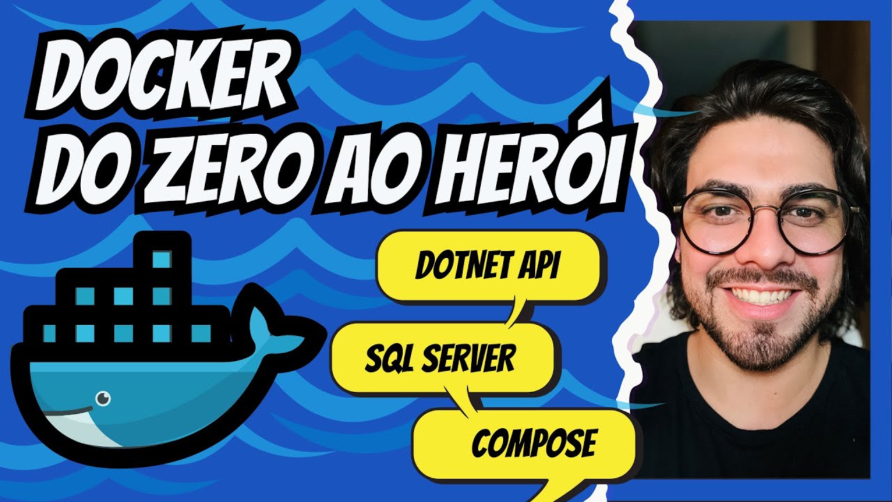 DOCKER DO ZERO AO HERÓI | COMPOSE | DOTNET | SQL SERVER