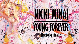 Nicki Minaj - Young Forever [Traduction Francaise]