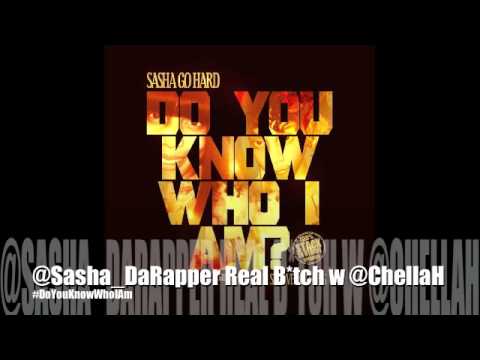 Sasha Go Hard - Real Bitch w Chella H | @SashaGoHard