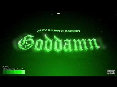 Alex Iulian ft Cozm1n - Goddamn (prod. A.N.Y.)