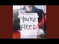 YOURE FIRED Feat Montae