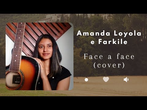 Amanda Loyola e Farkile - Face a Face (cover) voz e violão