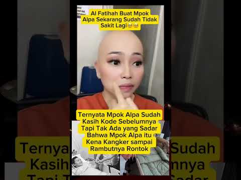 Mpok Alpa Kode Ke Kita Sebelum Meninggal Karen Kankerr