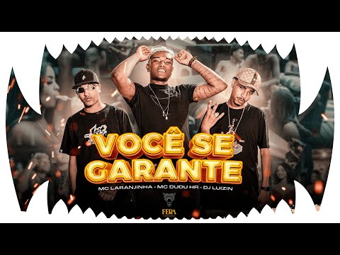 Você Se Garante - MC Laranjinha, MC Dudu HR e DJ Luizin (Videoclipe Oficial)
