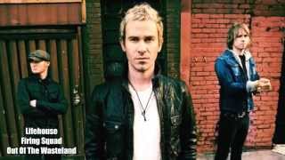 Lifehouse / Firing Squad