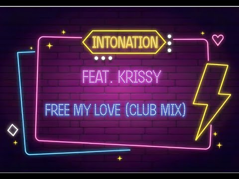Intonation feat. Krissy - Free My Love (Club Mix)