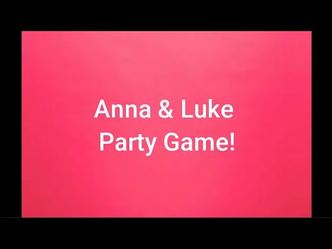 Anna + Luke Party Game
