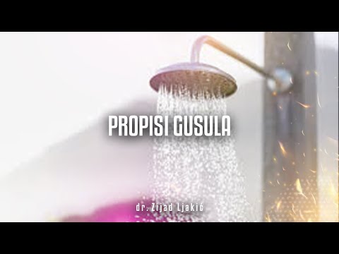 PROPISI GUSULA - Olakšani fikh #14 - dr. Zijad Ljakić