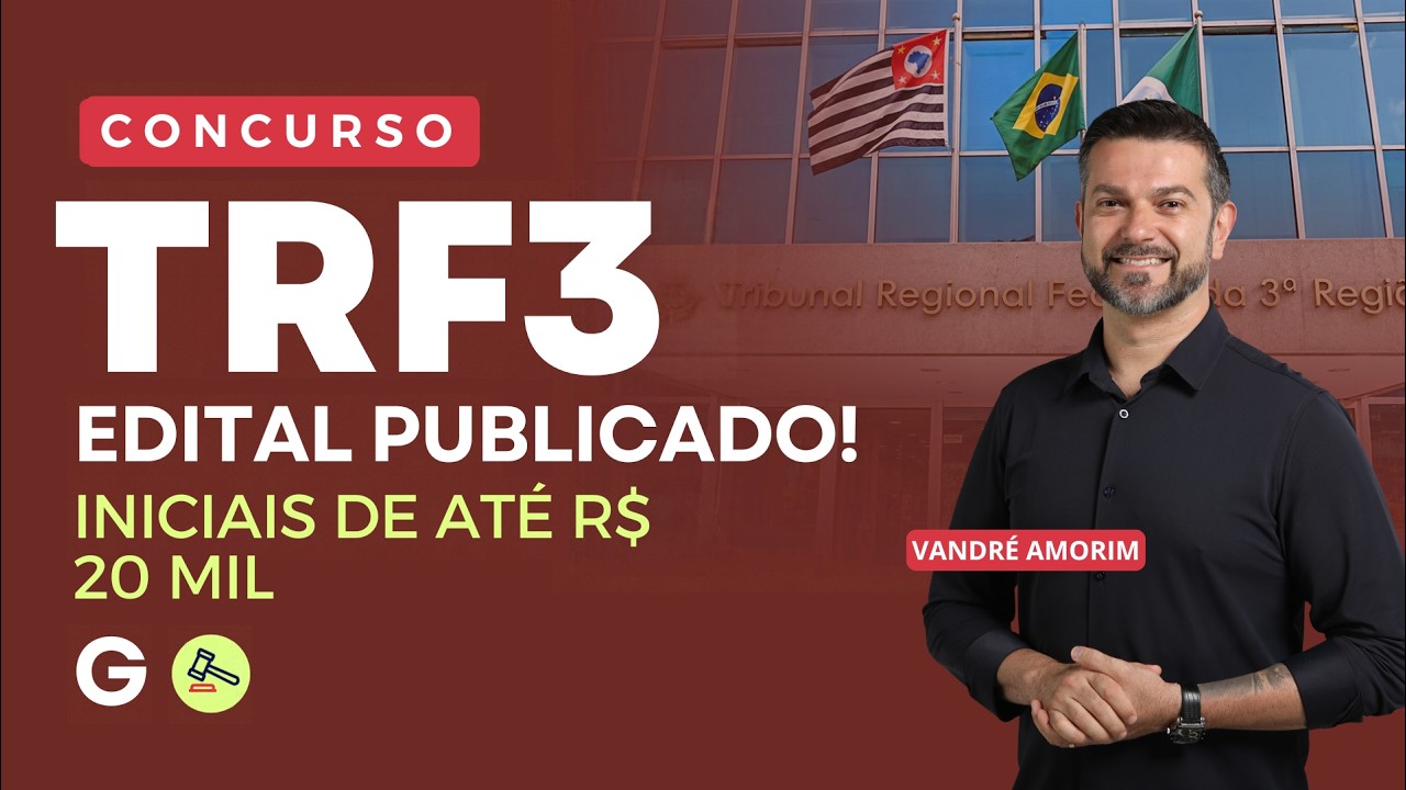 Concurso TRF 3 | Edital Publicado! Iniciais de até R$ 20 mil