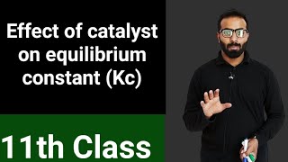 Effect of catalyst in Equilibrium constant | Effect of catalyst on Kc value | #SQ