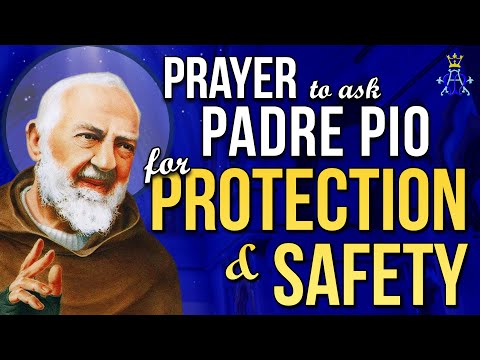🕊️ Prayer to ask Padre Pio for Protection and Safety