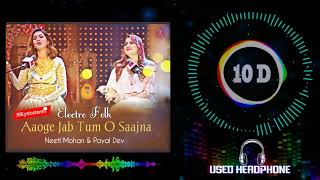 ELECTRO FOLK Aaoge Jab  Neeti Mohan, Payal Dev &amp; Aditya Dev