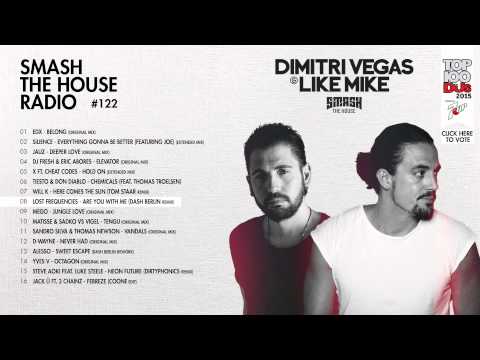 Dimitri Vegas & Like Mike - Smash The House Radio ep. 122