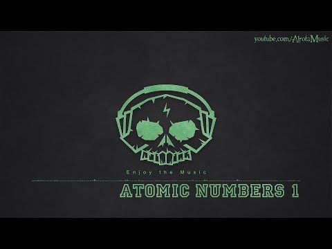 Atomic Numbers 1 by August Wilhelmsson - [Adventure Music]