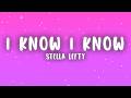 STELLA LEFTY - I Know I Know (Lyrics)