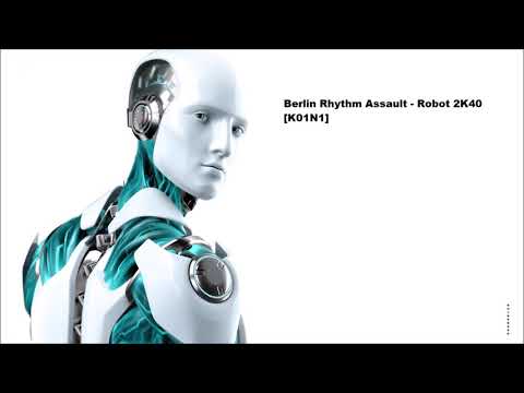 Berlin Rhythm Assault - Robot 2K40 [K01N1]