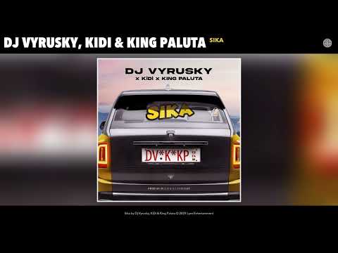 Dj Vyrusky, KiDi & King Paluta - Sika (Official Audio)