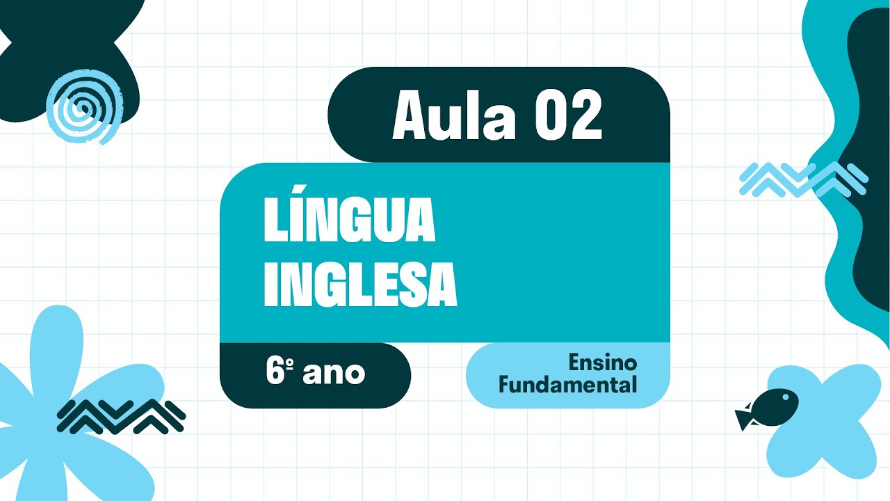 Língua Inglesa - Aula 02 - Construção de repertório lexical.
