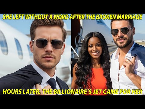 She Left Without a Word After the Broken Marriage — Hours Later, the Billionaire’s Jet Came for Her