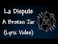 La Dispute - A Broken Jar Lyrics 