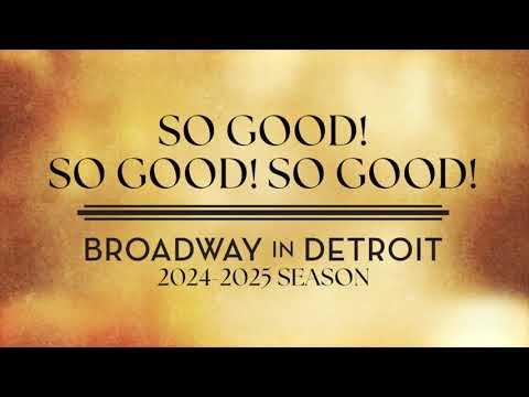Broadway In Detroit 24-25 Season Sizzle Video