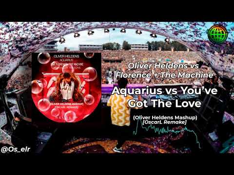 Oliver Heldens - Aquarius vs You've Got The Love (Oliver Heldens Mashup) [OscarL Remake]