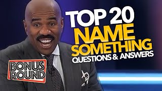 TOP 20 Family Feud Name Something Questions & 