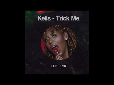 Kelis - Trick Me (LD2 Edit)
