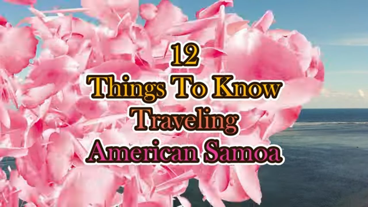 American Samoa - 12 Travel Tips to Know Before You Go
