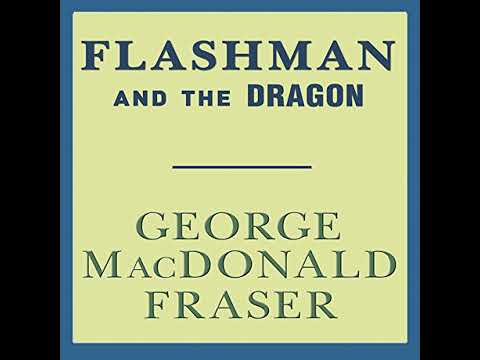Flashman and the Dragon Audiobook by George MacDonald Fraser