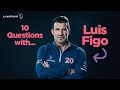 10 Questions with Luis Figo - Barcelona & Real Madrid