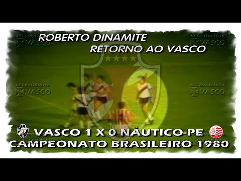 Vasco x Náutico-PE - Brasileiro 1980 "Homenagem ao Nosso Eterno Ídolo Roberto Dinamite"