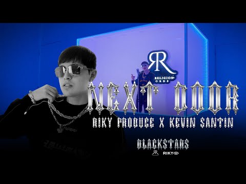 Riky Produce x Kevin Santin - Next Door - BLACKSTARS