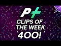 Project Plus Clips Of The Week Episode 400