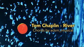 Tom Chaplin - &#39;River&#39; with chords and lyrics