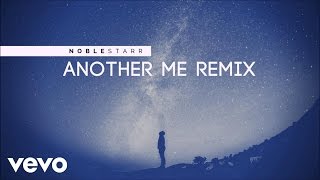 NobleStarr - Another Me Remix