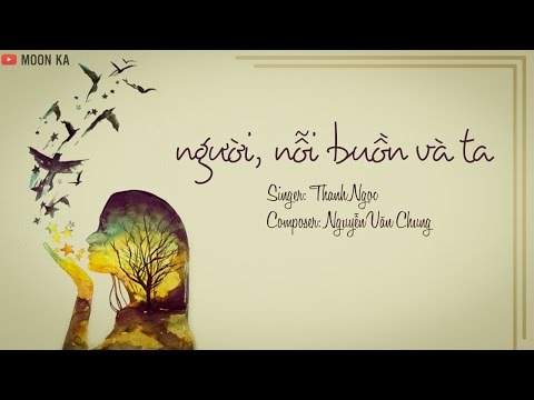 Người, nỗi buồn và ta - Thanh Ngọc