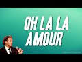 Julio Iglesias - Oh la la amour (Paroles)