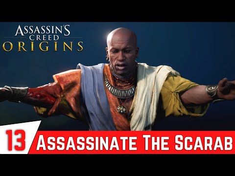 ASSASSIN'S CREED ORIGINS Walkthrough Gameplay Part 13 - Assassinate The Scarab | Free From The Sand