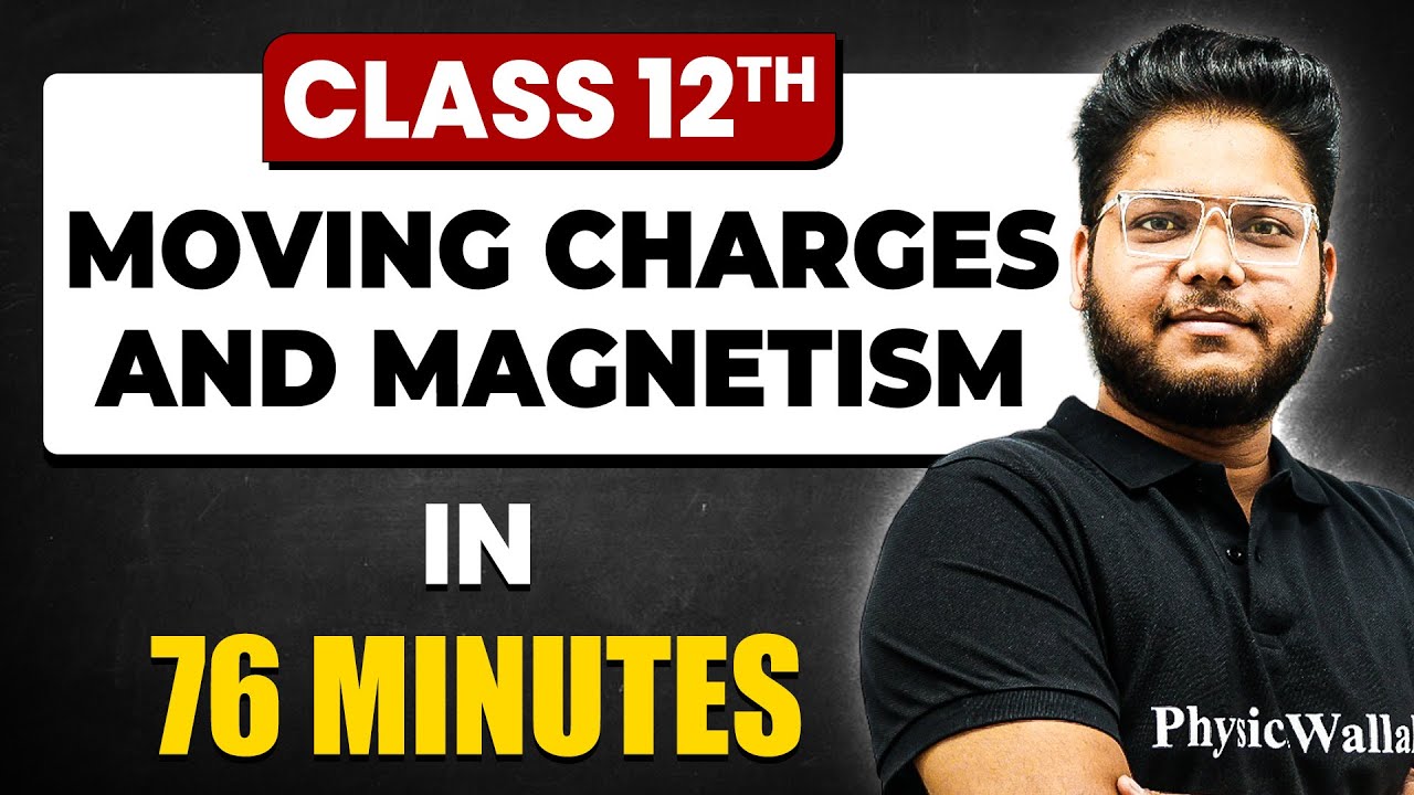 MOVING CHARGES AND MAGNETISM in 76 Minutes | Physics Chapter 4 | Full Chapter Revision Class 12th
