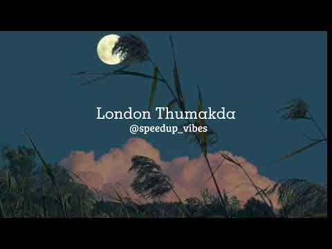 London Thumakda [ SPED UP ]