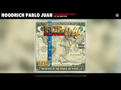 HoodRich Pablo Juan - For Trappers Only (Official Audio) (feat. Rx Hector)