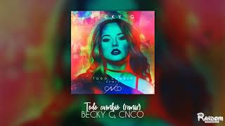 Becky G, CNCO - Todo cambió (audio) | remix