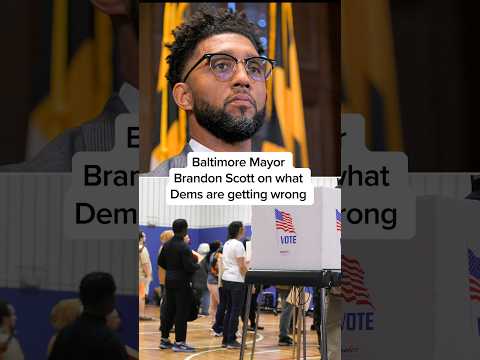 Baltimore Mayor Brandon Scott on what Dems are getting wrong